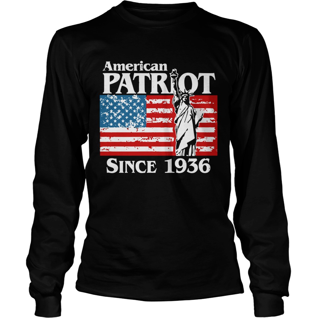 American Patriot Since 1936 Liberty Us Flag 83rd Birthday  Long Sleeve