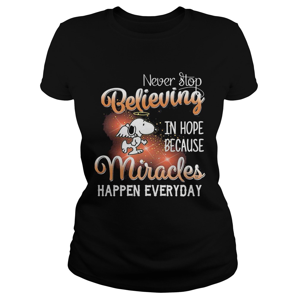 Angel snoopy never stop believing in hope because miracles happen everyday  Classic Ladies