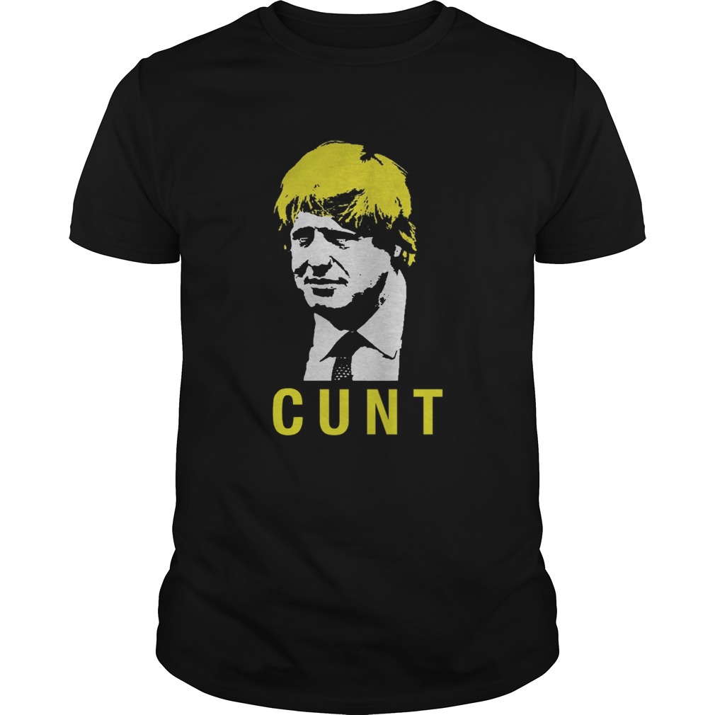 Anti Boris Johnson Cunt shirt