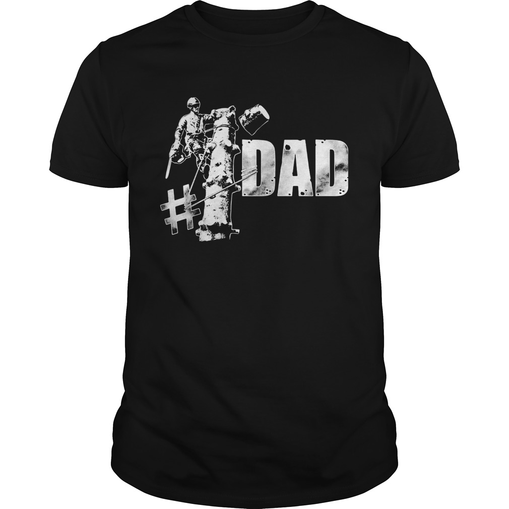 Arborist dad hashtag happy fathers day shirt