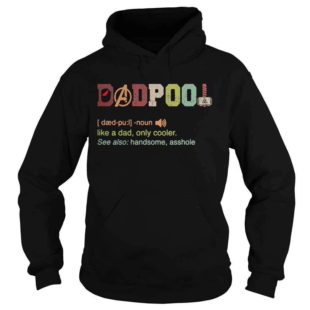 Avengers dadpool noun like a dad only cooler  Hoodie