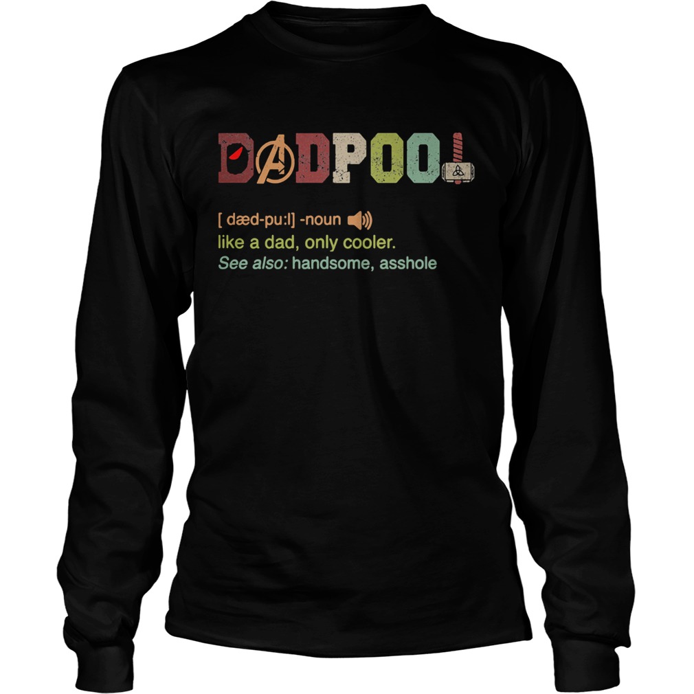 Avengers dadpool noun like a dad only cooler  Long Sleeve