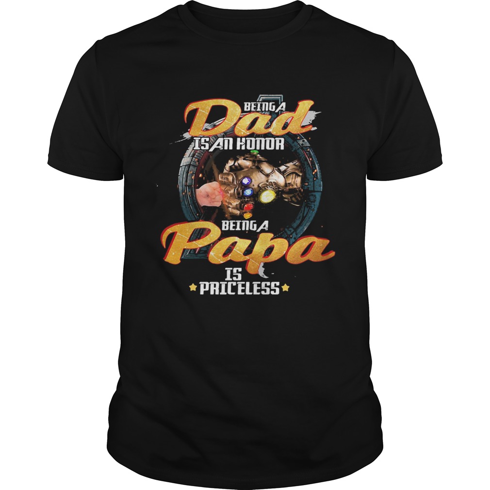 Avengers thanos being a dad is an honor being a papa is priceless shirt