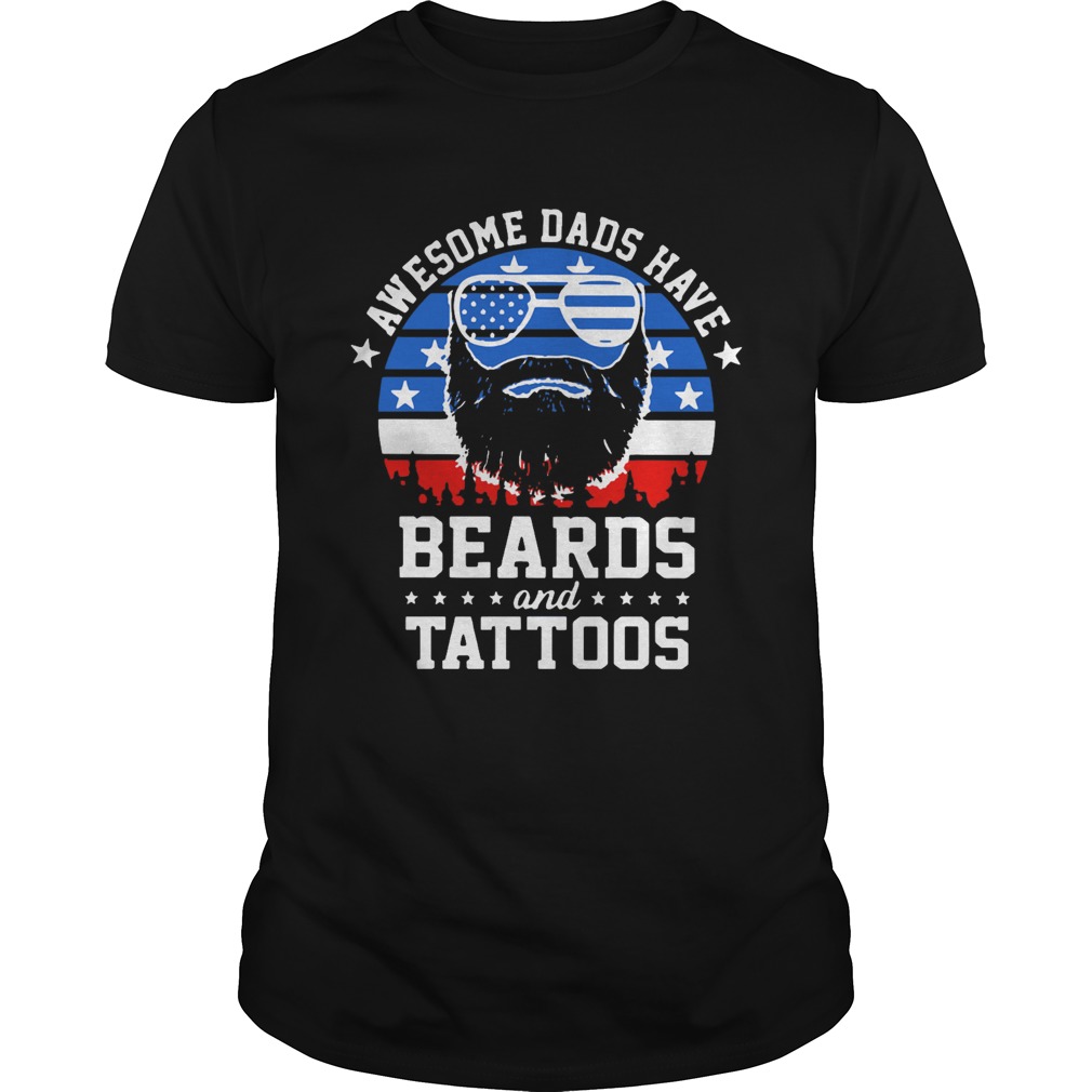 Awesome Dads Have Beards And Tattoos American Flag shirt