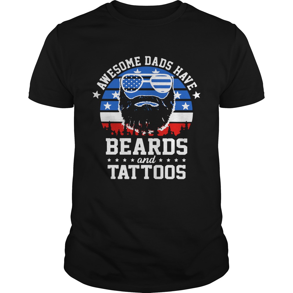 Awesome Dads Have Beards And Tattoos American Flag shirt