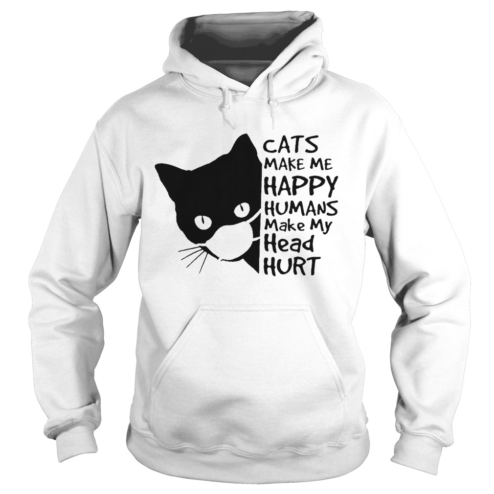 Back Cat Face Mask Cats Make Me Happy Humans Make My Head Hurt  Hoodie