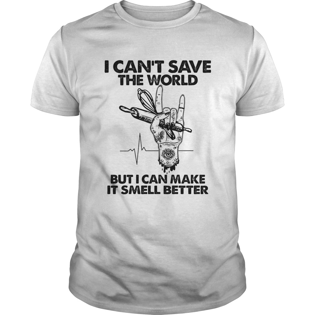 Baker i cant save the world but i can make it smell better heartbeat shirt