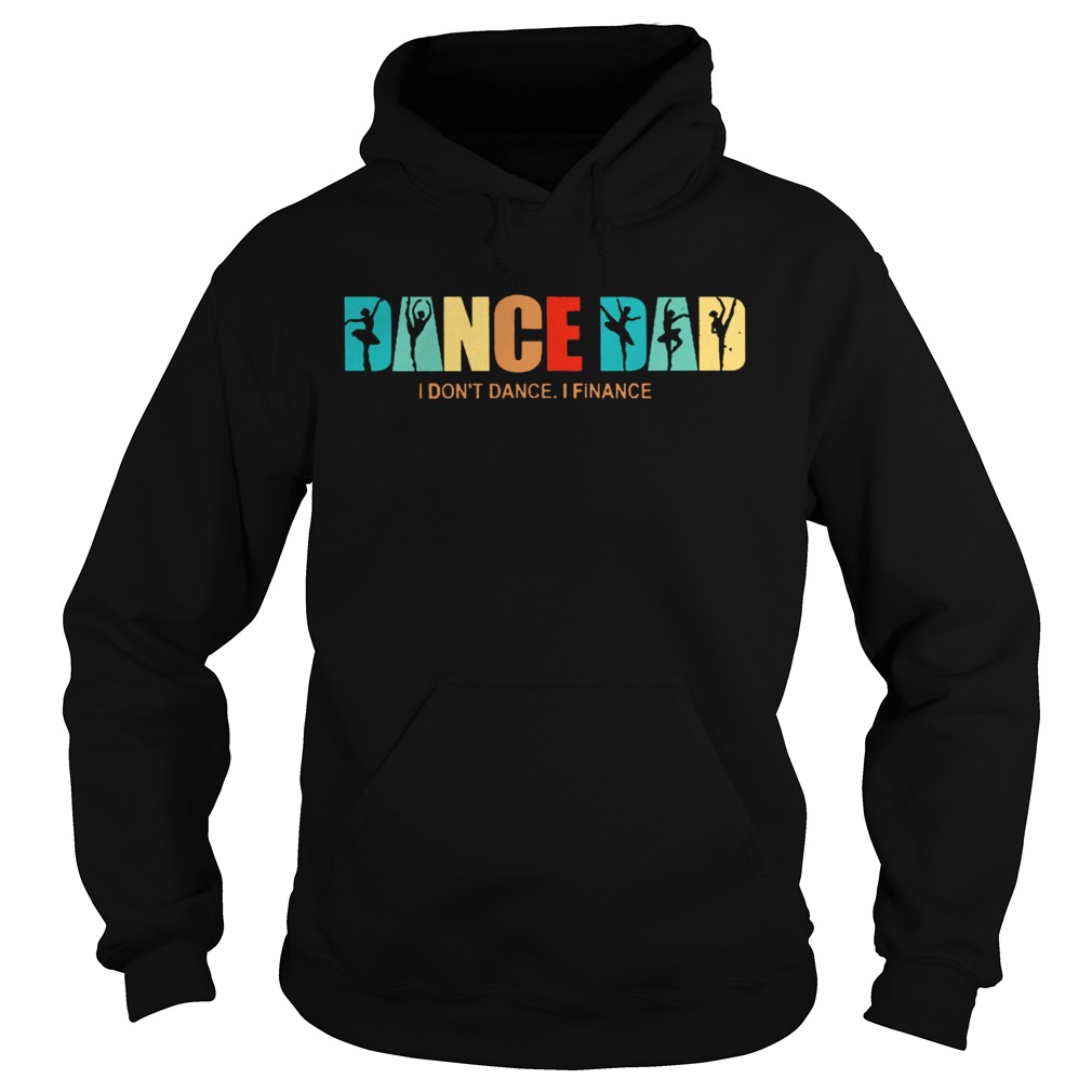 Ballet Dance Dad I Dont Dance I Finance Vintage  Hoodie