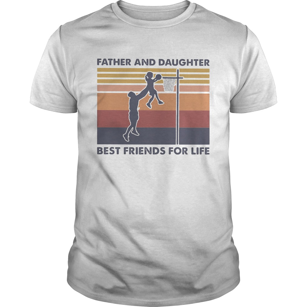 Basketball father and daughter best friends for life vintage retro shirt