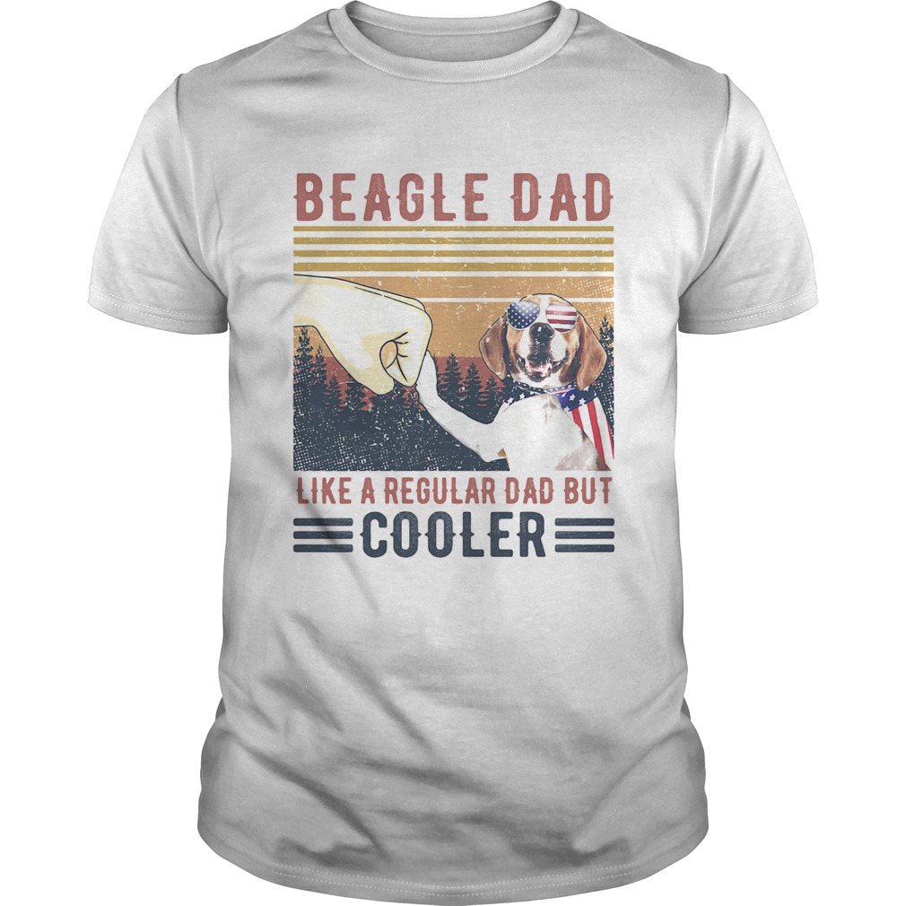 Beagle Dad Like A Regular Dad But Cooler Happy Fathers Day Vintage  Unisex