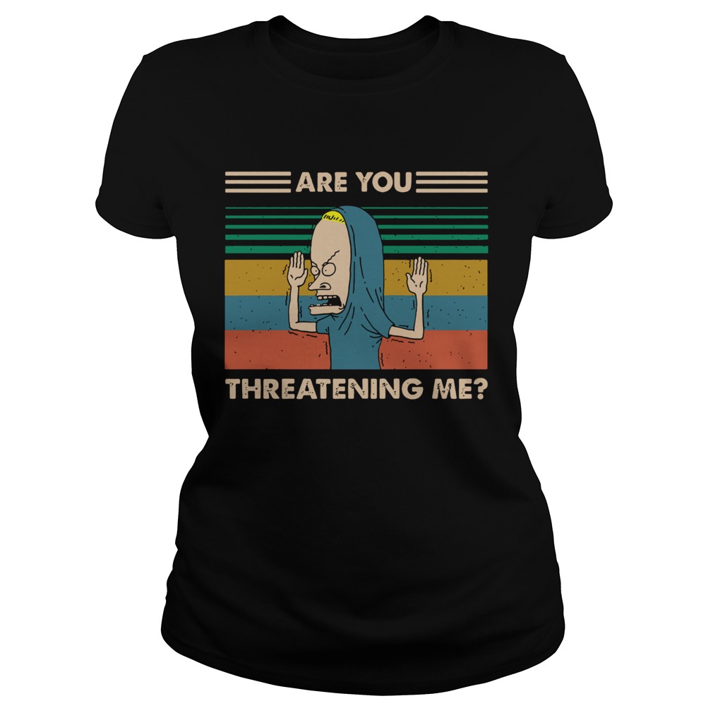 Beavis Are You Threatening Me Vintage  Classic Ladies