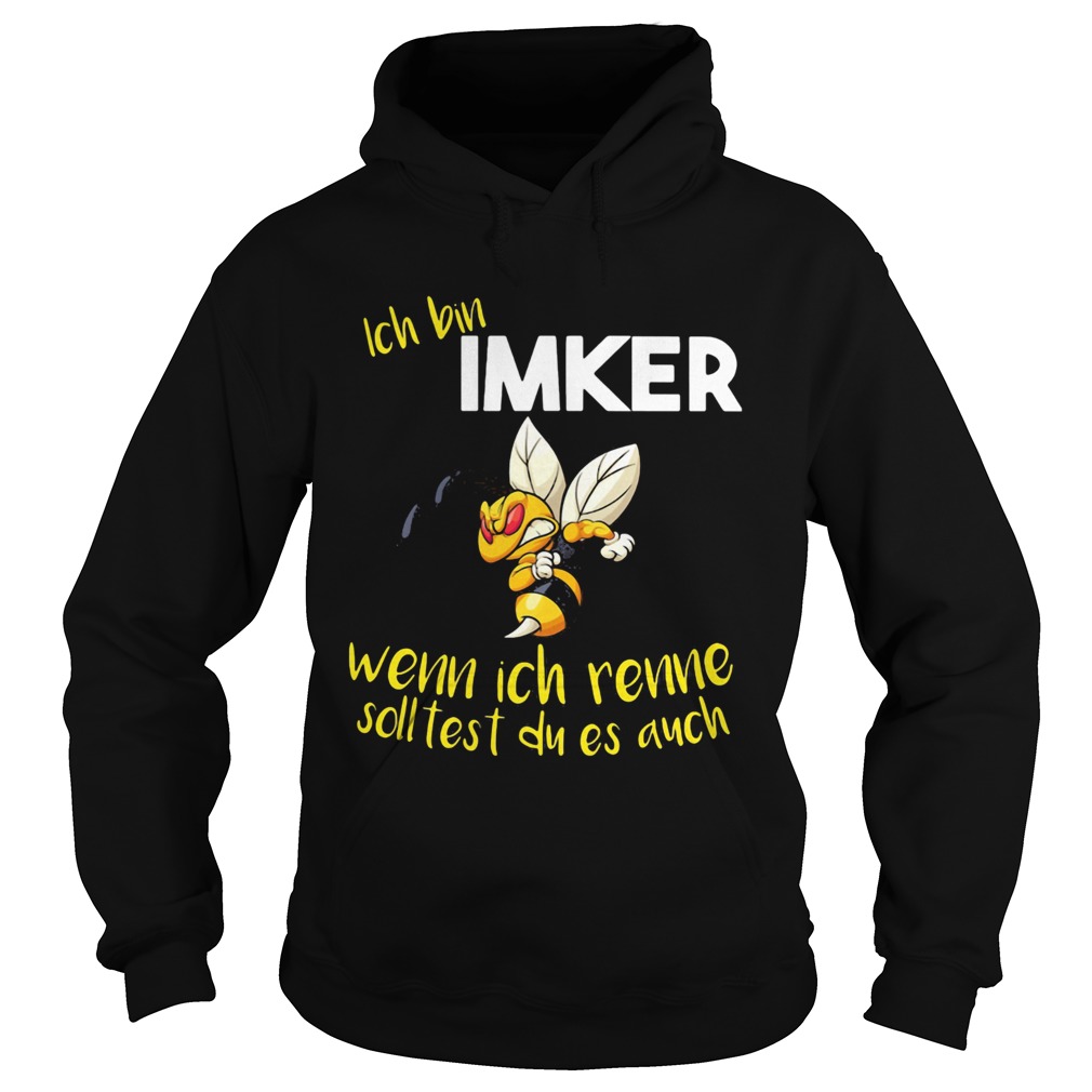 Bee ich bin imker wenn ich renne solltest du es auch  Hoodie