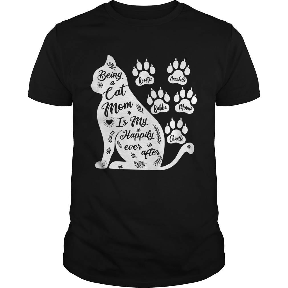 Being A Cat Mom Is My Happily Ever After shirt