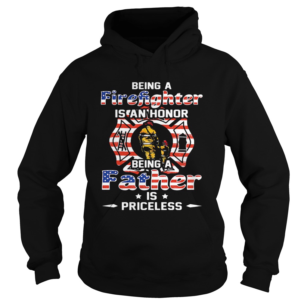 Being A Firefighter Is Cant Honor Being A Father American Flag Veteran Independence Day  Hoodie