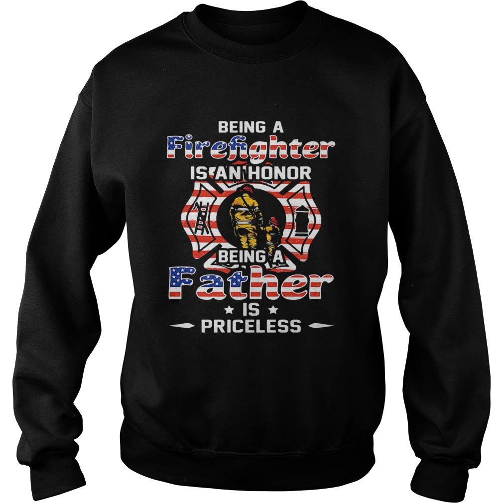 Being A Firefighter Is Cant Honor Being A Father American Flag Veteran Independence Day  Sweatshirt