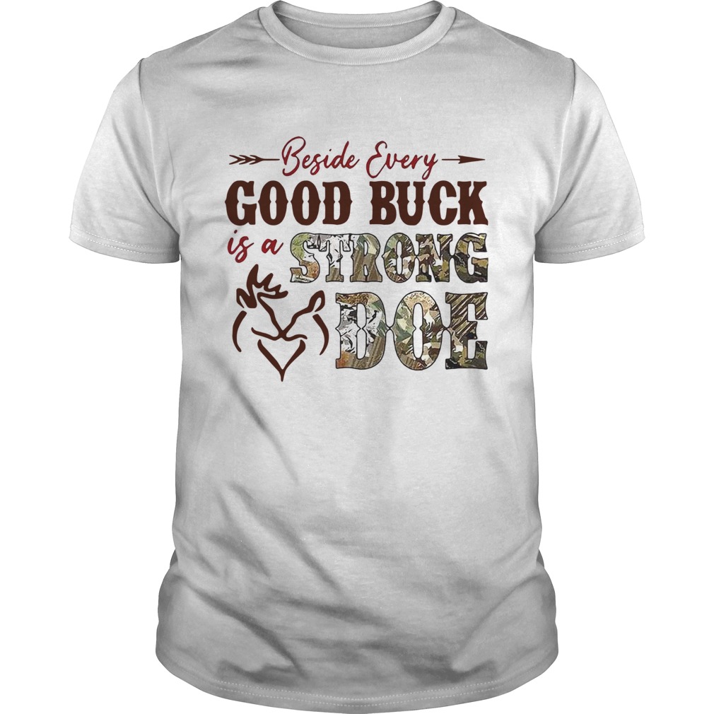 Beside Every Good Buck Is A Strong Doe Hunting  Unisex