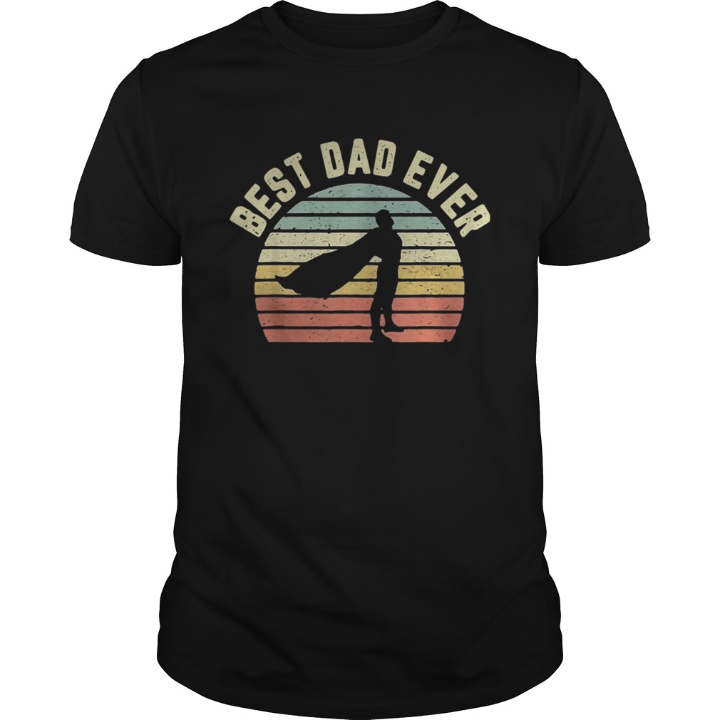 Best Dad Ever Vintage Fathers Day Gift Idea shirt