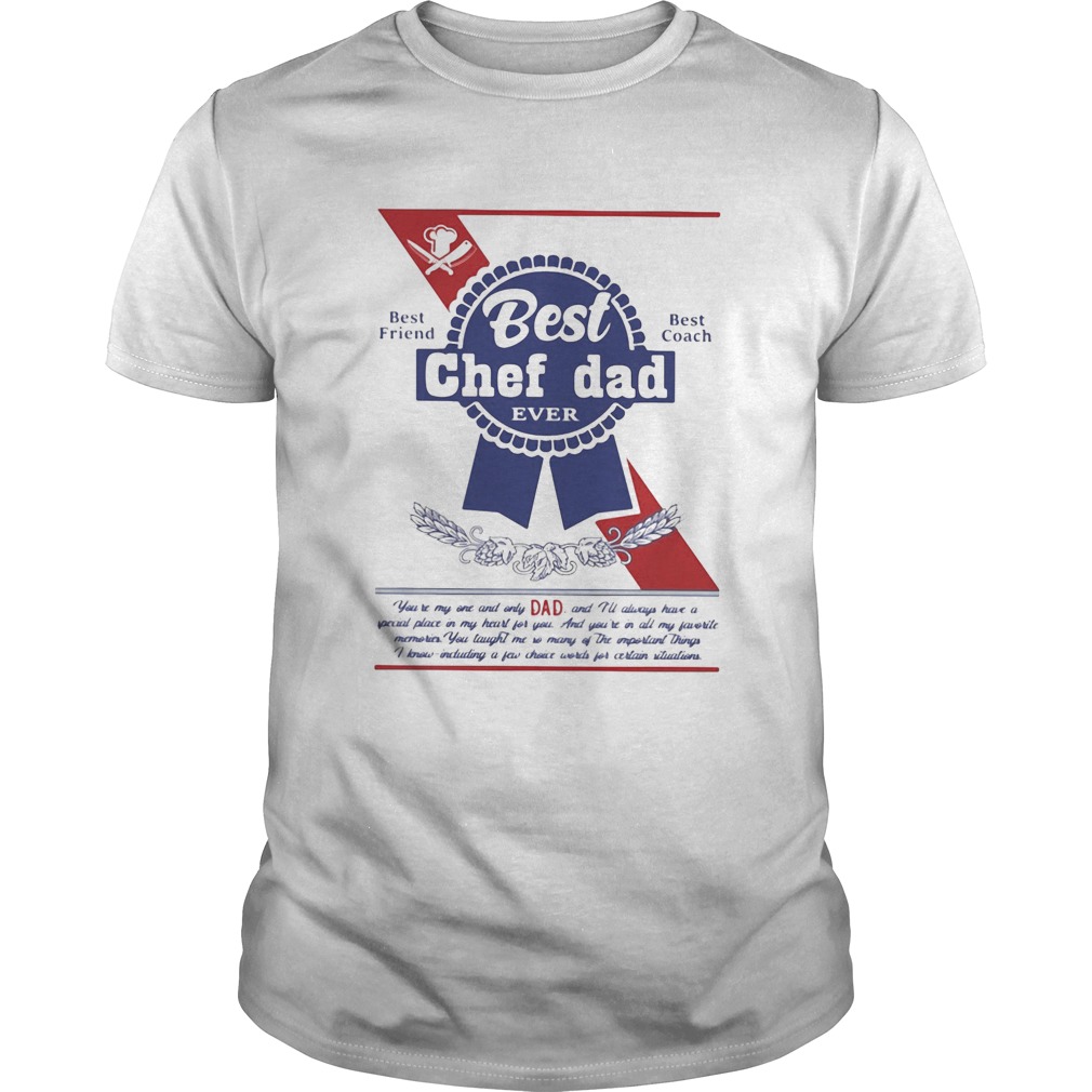 Best chef dad ever best friend best coach happy fathers day shirt