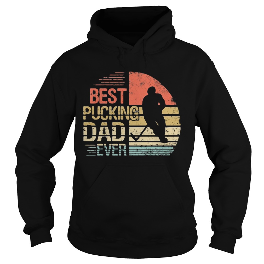 Best pucking dad ever hockey vintage retro  Hoodie