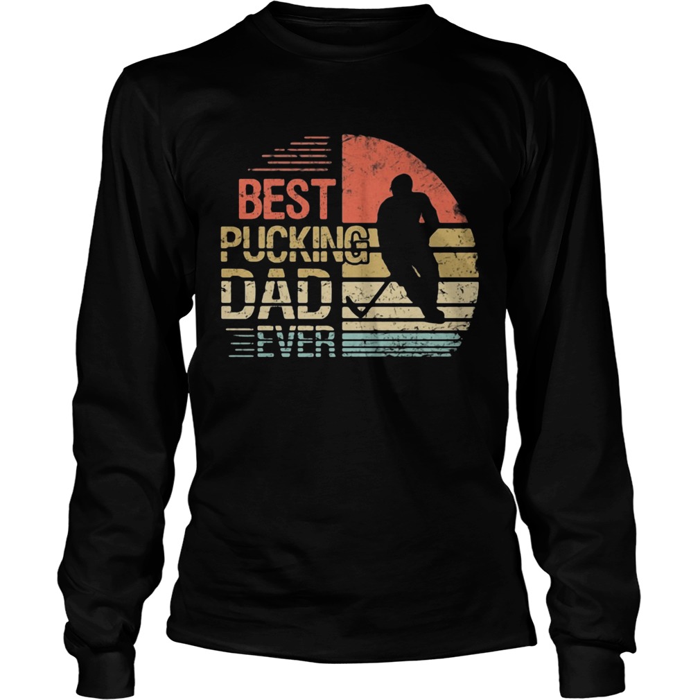 Best pucking dad ever hockey vintage retro  Long Sleeve