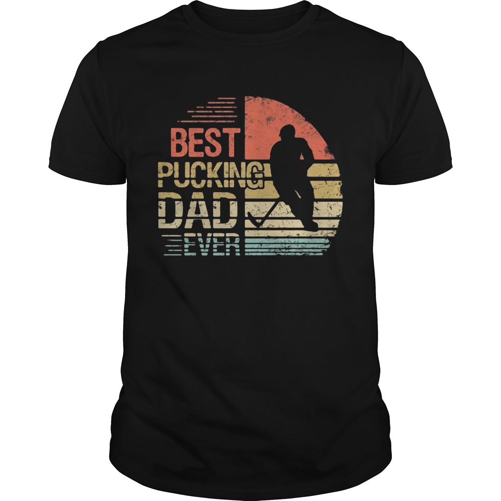 Best pucking dad ever hockey vintage retro  Unisex