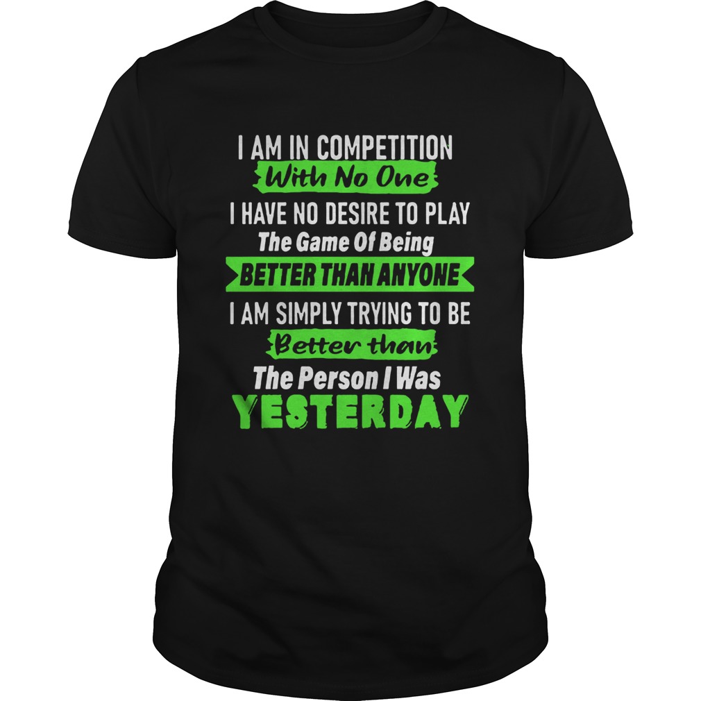 Better Than The Person I Was Yesterday shirt