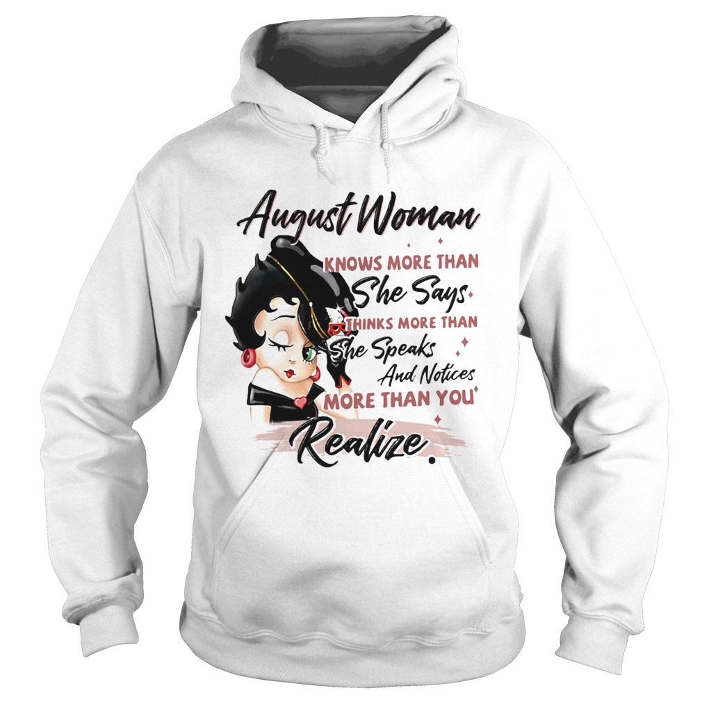 Betty boop august woman knows more than she says thinks more than she speaks and notices more than Hoodie