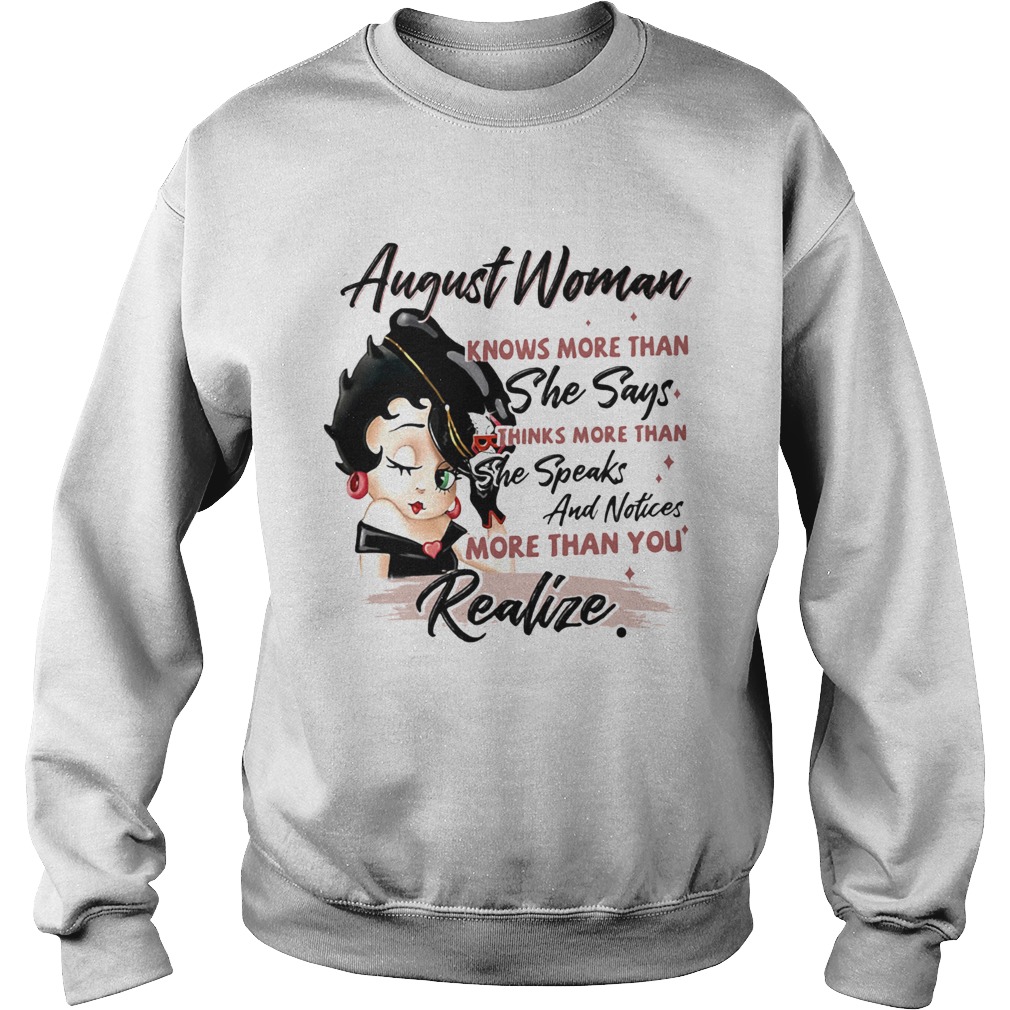 Betty boop august woman knows more than she says thinks more than she speaks and notices more than Sweatshirt