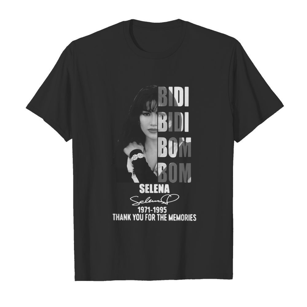 Bidi Bidi Bom Bom Selena 1971 1995 Thank You For The Memories shirt