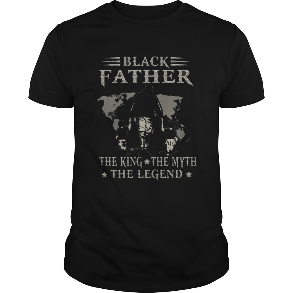 Black Father The King The Myth The Legend shirt