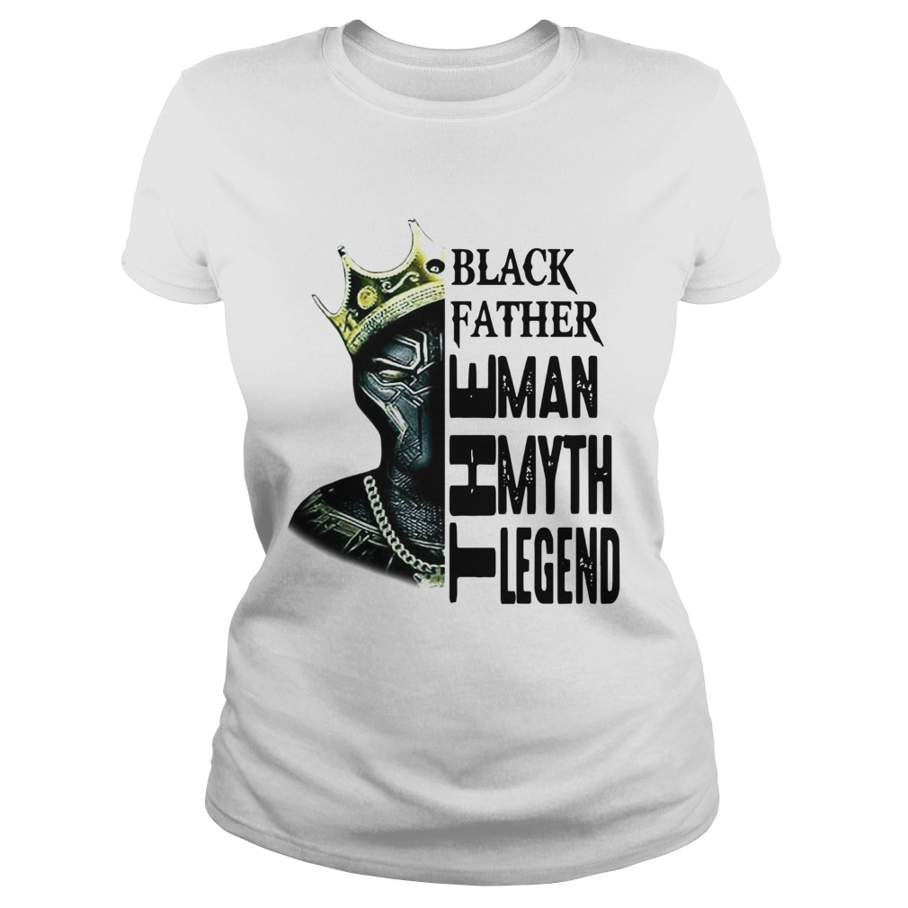 Black Father The Man The Myth The Legend Black Panther  Classic Ladies