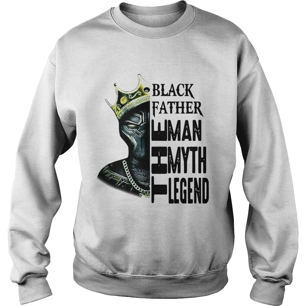 Black Father The Man The Myth The Legend Black Panther  Sweatshirt