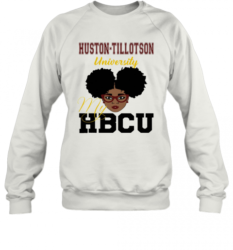 Black Girl Huston Tillotson University My Hbcu T-Shirt Unisex Sweatshirt