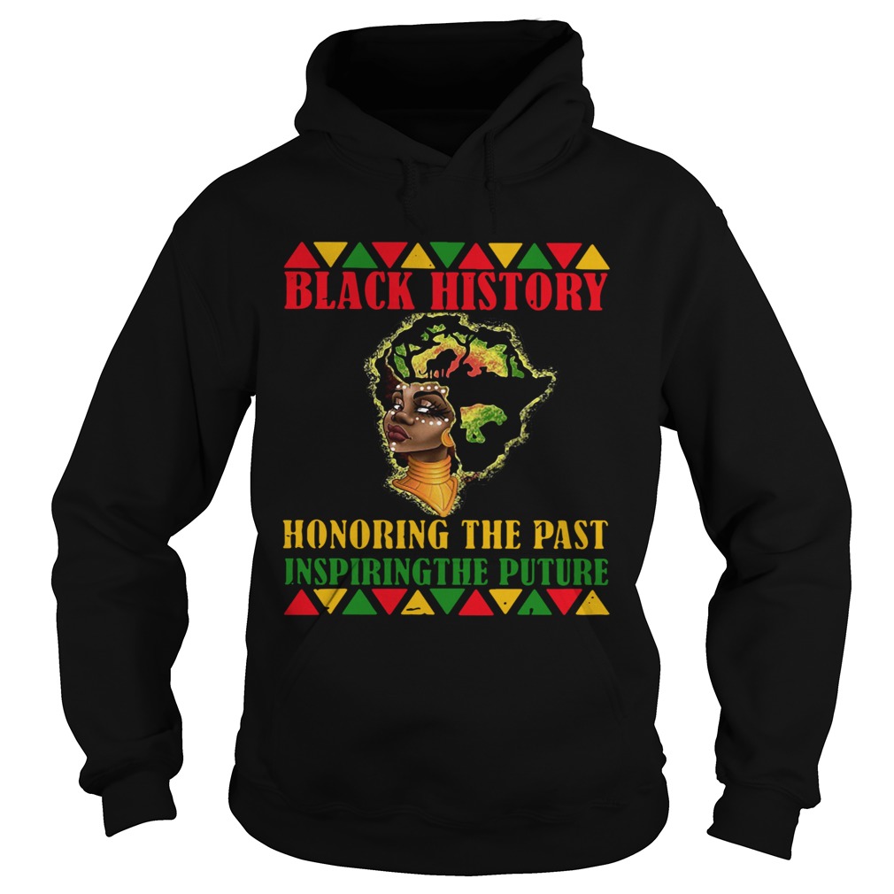 Black History Honoring The Past Inspiring The Future  Hoodie