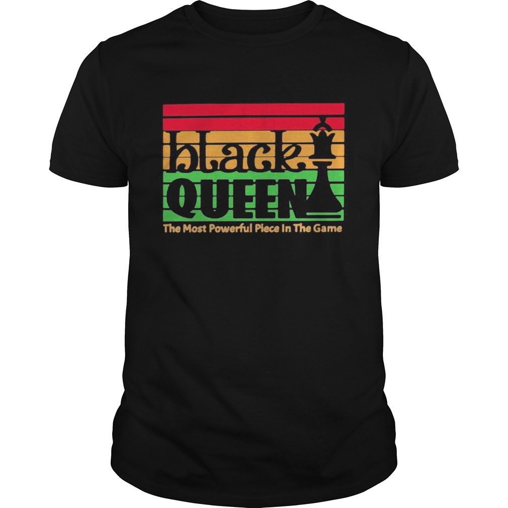 Black Queen The Most Powerful Piece In The Game Vintage Retro shirt