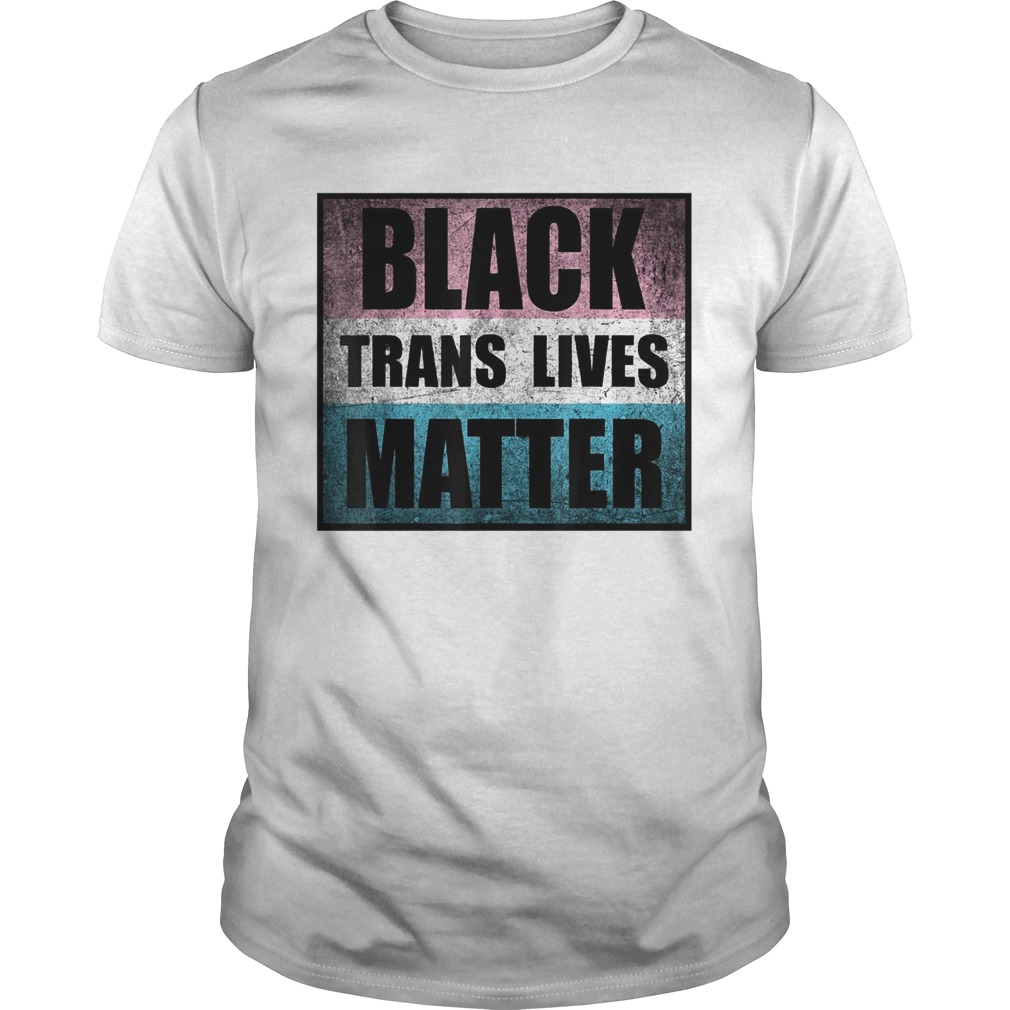 Black Trans Lives Matter shirt