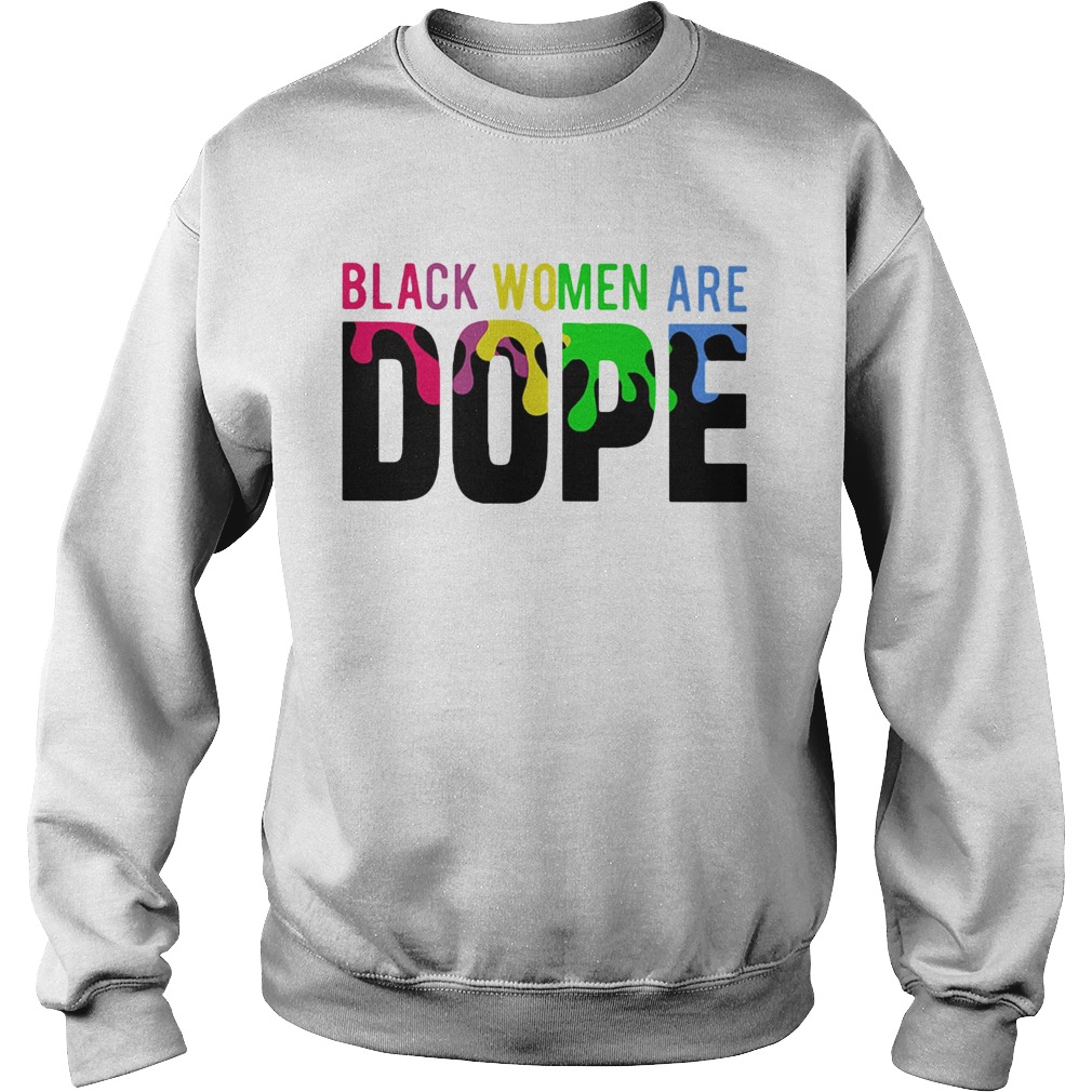 Black Women Are Dope LGBT  Sweatshirt