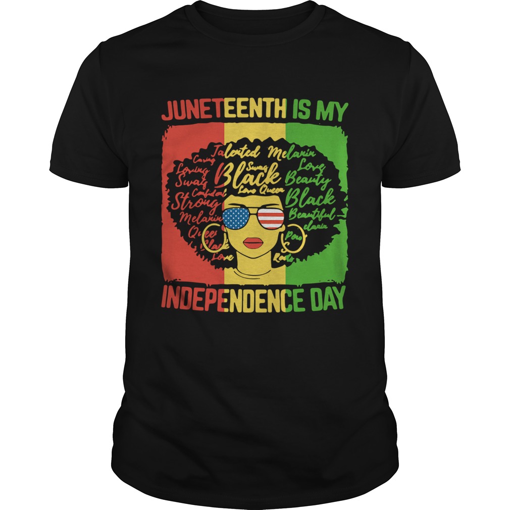 Black Women Juneteenth Is My Independence Day shirt