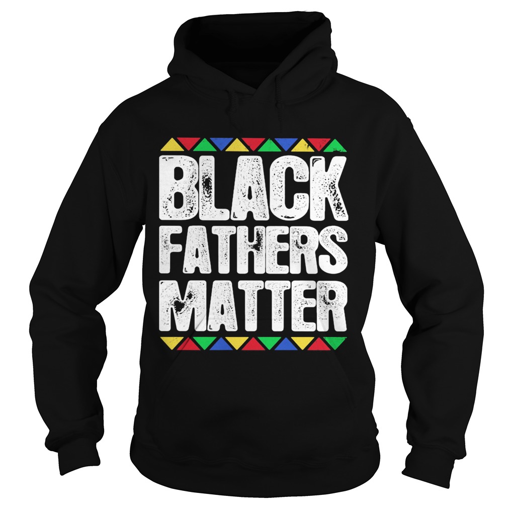 Black fathers matter  Hoodie