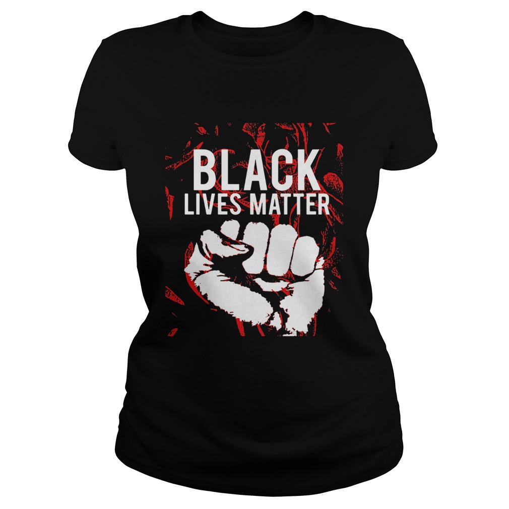 Black lives matter blood  Classic Ladies