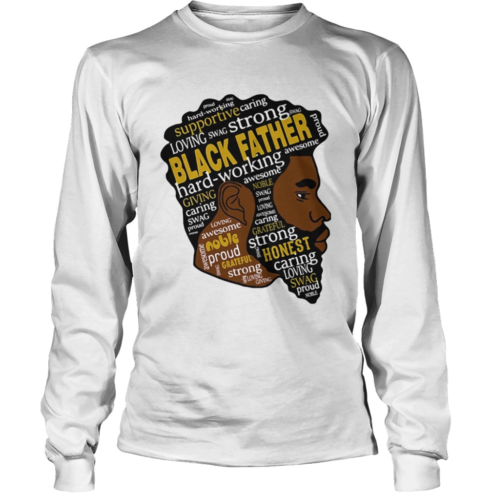 Black man strong black father hardworking giving awesome caring noble  Long Sleeve