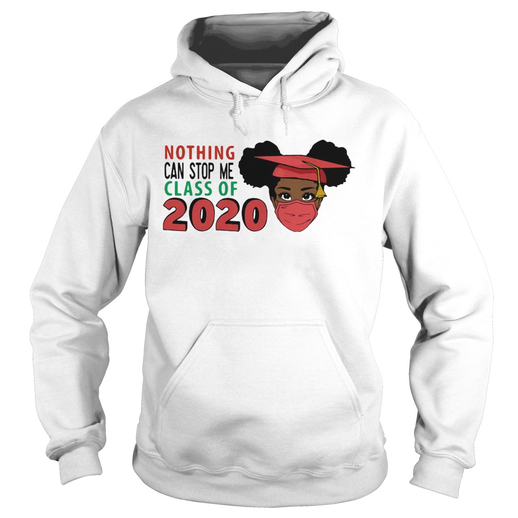 Black woman graduating nothing can stop me class of 2020  Hoodie