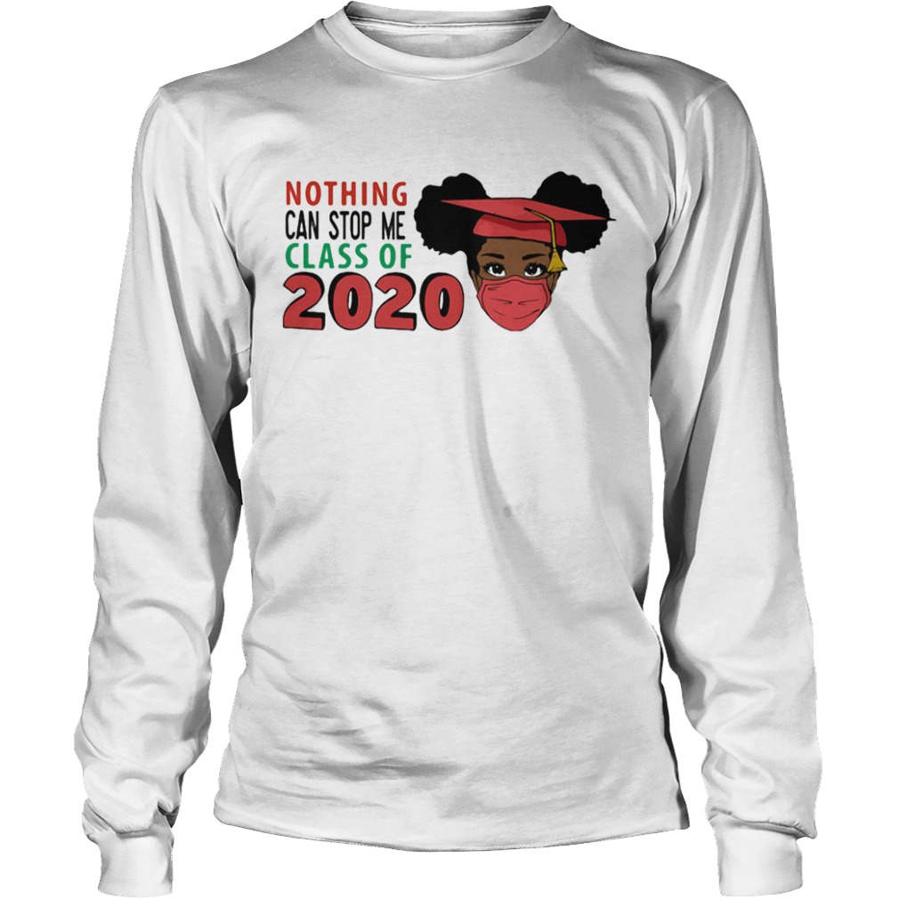 Black woman graduating nothing can stop me class of 2020  Long Sleeve