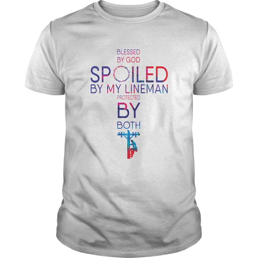 Blessed By God Spoiled By My Lineman Protected  Unisex