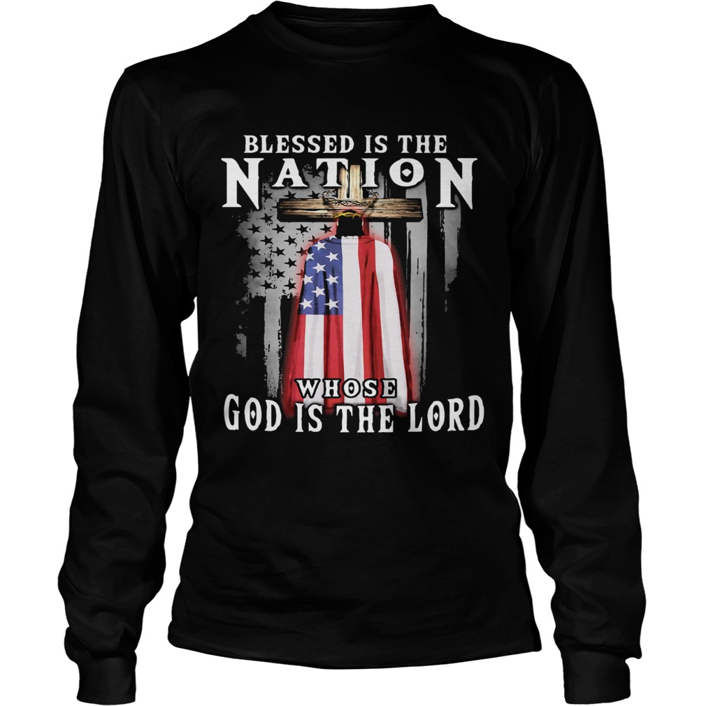 Blessed Is The Nation Whose God Is The Lord Independence Day  Long Sleeve