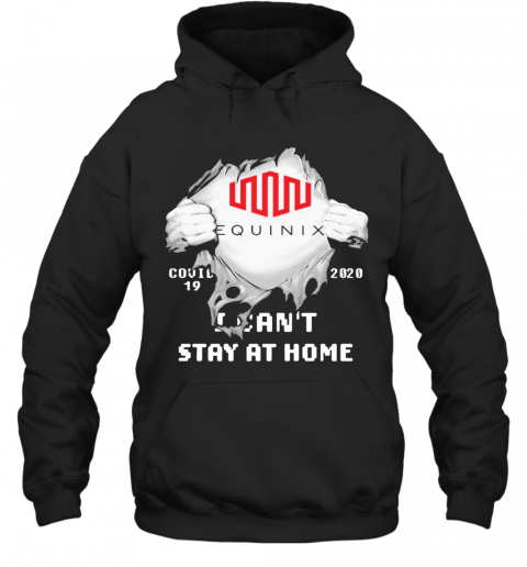 Blood Inside Me Equinix Covid 19 2020 I Can'T Stay At Home T-Shirt Unisex Hoodie