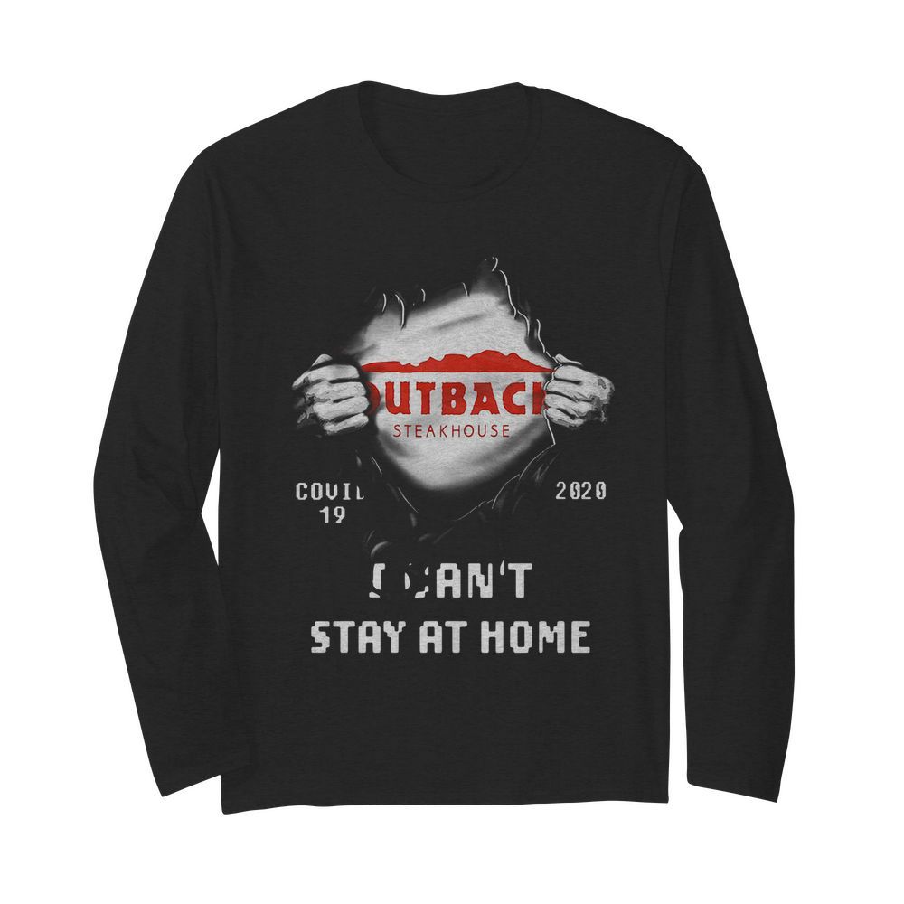 Blood Inside Me Outback Steakhouse Covid-19 2020 I Can't Stay At Home  Long Sleeved T-shirt 