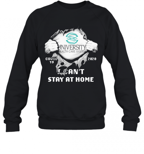 Blood Inside Me University Health Services Covid 19 2020 I Can'T Stay At Home T-Shirt Unisex Sweatshirt