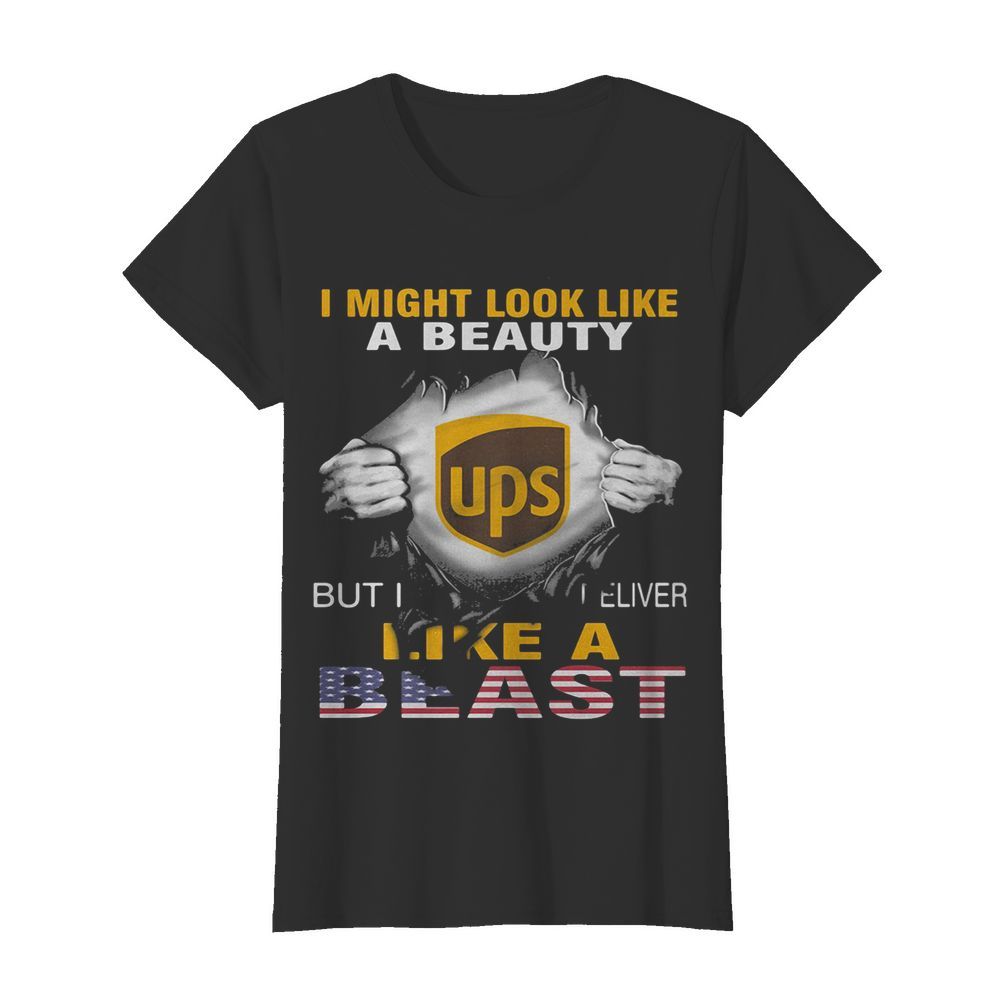 Blood insides I might look like a beauty ups but I deliver like a beast american flag independence day  Classic Women's T-shirt