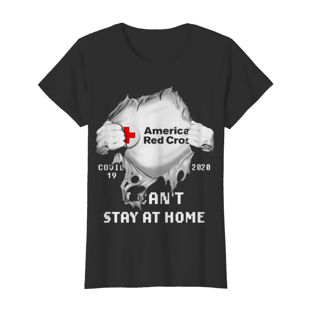 Blood insides american red cross covid-19 2020 I can’t stay at home  Classic Women's T-shirt